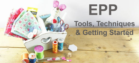 English Paper Piecing: Tools, Techniques & Getting Started